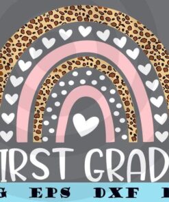 First Grade Teacher Leopard Rainbow 1st Grade Teacher Funny T-Shirt Customizable Layered Svg, Svg Eps Png Dxf