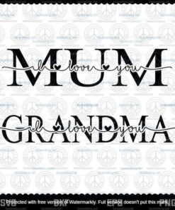 First MUM Now Grandma, I love you, Mothers day SVG PNG, Birthday, Anniversary Svg, Customizable Layered Svg, Svg Eps Png Dxf