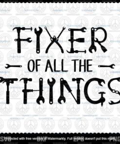 Fixer of Things, Mr Fix It, Handyman, Construction Mechanic, Carpenter, Builder Tools, Auto Car Garage, Dad Gift, Husband Gift, Layered Svg Eps Png Dxf