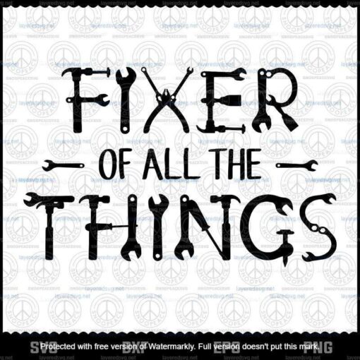 Fixer of Things, Mr Fix It, Handyman, Construction Mechanic, Carpenter, Builder Tools, Auto Car Garage, Dad Gift, Husband Gift, Layered Svg Eps Png Dxf