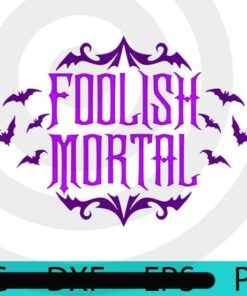 Foolish Mortal , Halloween, Halloween Art, Funny, Trending, Cute, Scary, Cute Halloween, Cute Art, Funny art, scary Art, 2021 halloween, 2021 halloween gift, halloween theme, man gift, woman gift, Customizable PNG