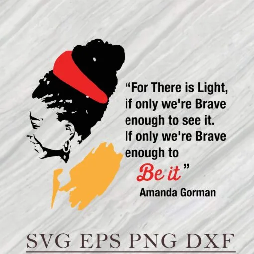For There is Light, Womens Amanda Gorman Poet Laureate Poetry, Amanda Gorman, inspirational, Layered Svg Eps Png Dxf