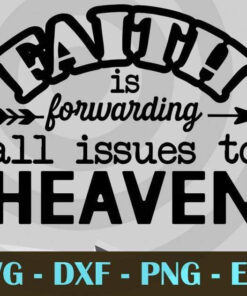 Forwarding All Issues To Heaven christian Design Bundles Customizable Layered Svg, Svg Eps Png Dxf