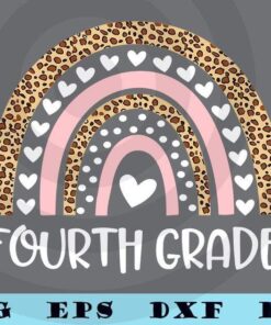 Fourth Grade Teacher Leopard Rainbow 4th Grade Teacher Funny T-Shirt Customizable Layered Svg, Svg Eps Png Dxf