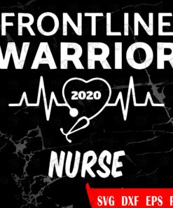 Frontline Warrrior 2020, Nurse, Nurse Life, heart Beat, Nurse Gift Svg, Png, Eps, Dxf