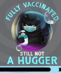 Fully Vaccinated, Still Not Hugger, Covid 19 Vaccine, Funny Black Cat, Cat With Mask Sanitizer, Bubble Quarantine, Customizable Png