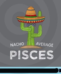 Fun Astrology Pisces Sign Gifts _ Funny Meme Pisces Zodiac Customizable PNG