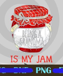 Fun Grandma Gifts Png, Being A Grandma Is My Jam Png, Meme Quote Png, Family Customizable Png