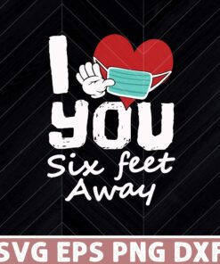 Funny 2021, Valentines Day, I Heart You Six Feet Away Novelty, Funny Gift, Valentine Gift, Valentine, Heart, Mask SVG PNG DXF, EPS, PDF