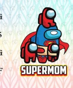 Funny Among Us Supermom, Superman, Among Us Lovers, Among Us Player, Among Mom, Mom Gift, Funny Gift, Layered Svg Eps Png Dxf