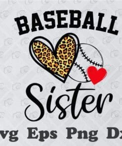 Funny Baseball Sister Leopard Heart, Funny Mothers Day, Gift for Sister, Baseball Fan,Baseball Lovers SVG PNG DXF, EPS, PDF