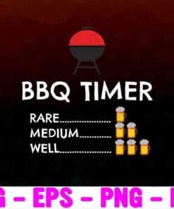 Funny BBQ Timer, Rare, Medium, Well, Barbecue, Funny Grill, Grilling, Love Grilling, Glass Of Beer, SVG PNG DXF, EPS, PDF