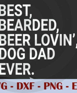 Funny Bearded Dad Beer Lover Dog, Love Dad, Daddy, Father's Day, Customizable Layered Svg, Svg Eps Png Dxf