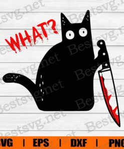 Funny Black Cat What,Murderous Cat Holding Knife Halloween Costume - WHAT?, Cat Lover, Cat SVG, Svg Eps Png Dxf