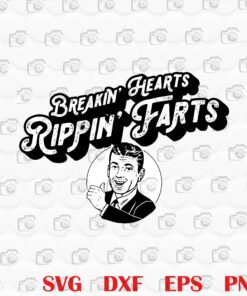 Funny Breakin' Hearts And Rippin' Farts, Funny Retro Man, Funny Fart, Greatest Farter, Fart, Farting,Fathers Day Layered Svg, Svg Eps Png Dxf