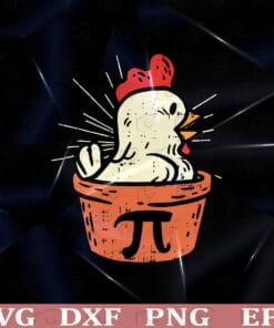 Funny Chicken, Pot Pi Day, Pie Math, Lover Geek Gift 3.14, Cute Chicken, Chicken in flower pot, Pi Pot Layered Svg Eps Png Dxf