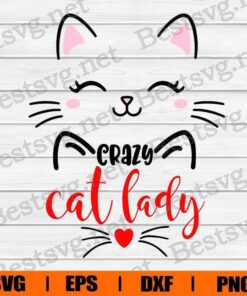 Funny Crazy Cat Lady, Face Cat, Cute Cat, Funny Cat, Cat Lover, Cat Gift , Svg Eps Png Dxf