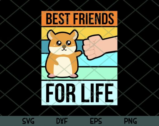 Funny Cute Hamster Gifts, Best Friends For Life Customizable Layered Svg, Svg Eps Png Dxf