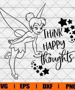 Funny Cute Think Happy Thought, Tinkerbell, Fairy, Disney Lover , Fairy Dust Svg, Svg Eps Png Dxf