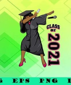 Funny Dabbing Black Girl Class of 2021, Seniors 2021, 2021 Graduation, Gifts for Her Dabbing Queen, Black Girl, SVG PNG DXF, EPS, PDF
