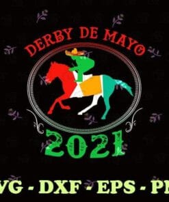 Funny Derby De Mayo 2021, Mexican Kentucky Horse Race, Cinco De Mayo, Mexican Horse Racing, Horse Riding, Layered SVG, DXF, PNG, EPS