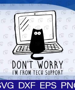 Funny Don't Worry I'm From Tech Support Cat Laptop Black Cat, Cute Cat Svg, Png, Dxf, Eps