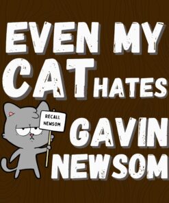 Funny Even My cat Hates Gavin NewSom, Cute Cat, cat Lover, Funny Cat Layered Svg, Svg Eps Png Dxf