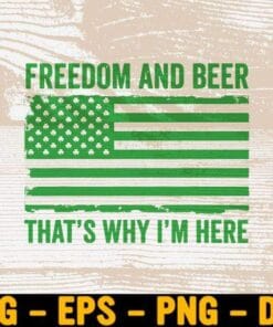 Funny Freedom and beer that's why I'm here, Shamrock Clover American Flag, St Patricks Day Layered Svg Eps Png Dxf