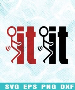 Funny Fuck it, It fuck it, Fucking, Sex, Funny Gift Layered Svg Eps Png Dxf