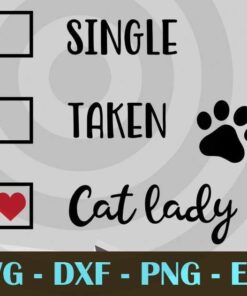 Funny Girl single taken cat lady cat mom Design Bundles Customizable Layered Svg, Svg Eps Png Dxf