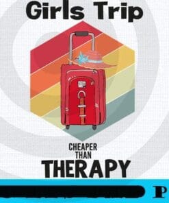 funny girls trip Girl's Trip Cheaper Than Therapy, Girl's Weekend Gift For for Annual Vacation Trip, Women Getaway, Spa Weekend, Winery Tour, Customizable PNG