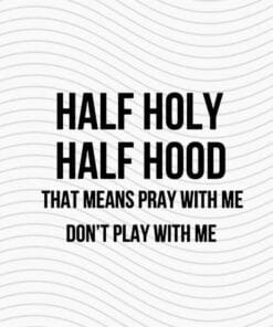 Funny Half Holy, Haft Hood, Pray With Me Don't Play With Me, Funny Quote, Funny Saying SVG PNG DXF, EPS, PDF