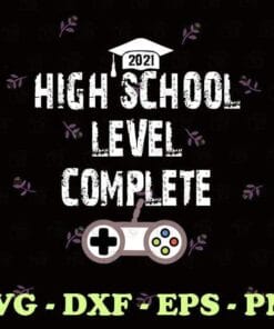 Funny High School Level Complete, Funny Graduation, Senior Gamer, 2021 Grad, High School Gamer Grad, Graduation Gift, Gamer Lovers Layered Svg Eps Png Dxf