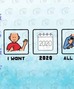 Funny I Want 2020 All Done, Special Education, Stocking Stuffer, Gift for Teacher, Funny Cricut File, Funny Quarantined, SVG PNG DXF, EPS, PDF