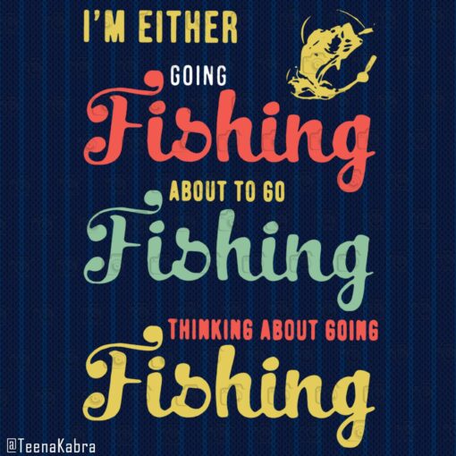 Funny I Will Go Fishing, Funny Fishing, Fishing Lovers Layered Svg, Svg Eps Png Dxf