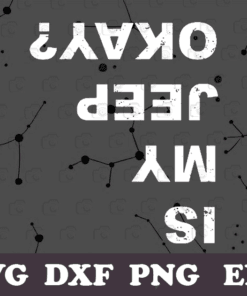 Funny Is My Jeep Okay, Jeep Wrangler, Jeep Lover, Funny Off Roading, Jeep Gift For Him, Jeeper Gift, Jeep Gift, Jeep Gift For Her, SVG PNG DXF, EPS, PDF