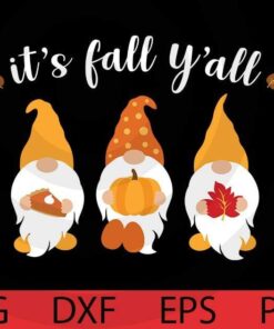 Funny it's fall y'all funny Cute Fall Gnomes autumn Bundle Customizable Layered Svg, Svg Eps Png Dxf