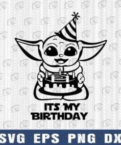 Funny It's my Birthday, Baby Yoda, Star Wars, Yoda Lovers, Birthday Party, HPBD, Funny Yoda, Layered Svg Eps Png Dxf