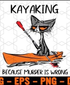 Funny Kayaking, Because Murder Is Wrong ,Grumpy Cat, Murder is Wrong, Humor Quote, Kayaking Lover, Kayaking Passion, Cat Lover,