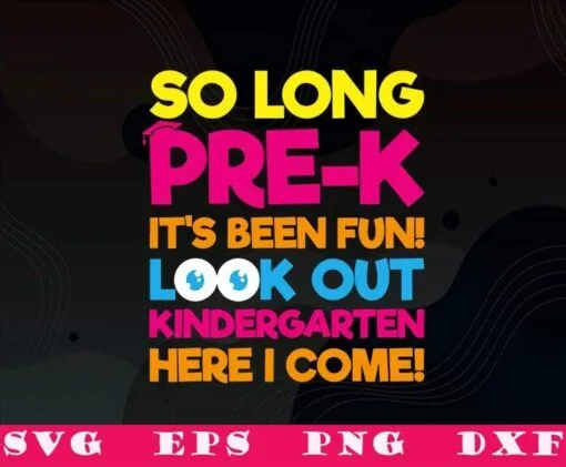 Funny Kids Last Day Pre-K, Kindergarten, Here I Come, Graduation, Funny Gift for Kids, SVG PNG DXF, EPS, PDF