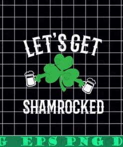 Funny Let's Get Shamrocked, St. Patrick's day, Shamrocked Funny, Shamrocked Clover, Lucky, Shamrock With Beer Layered Svg Eps Png Dxf