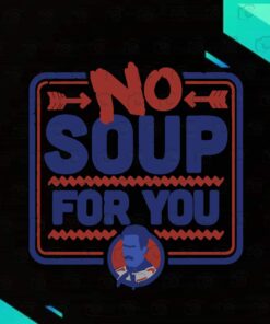 Funny No Soup For You, Seinfeld No Soup,For You Distressed, Apron Soup Nazi, Funny Chef Apron Layered Svg, Svg Eps Png Dxf