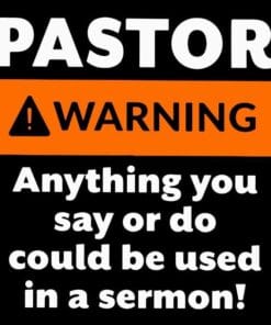 Funny Pastor Warning Anything You Say Or Do Could Be Used In A Sermon, Funny Quote, Christian, Jesus Faith, SVG PNG DXF, EPS, PDF