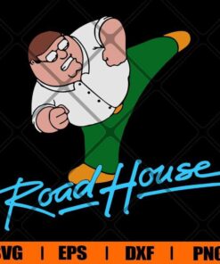 Funny Peter Griffin Road House ,Peter Griffin Lover , gift For Men Svg Eps Png Dxf
