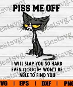Funny Piss Me Off , Cat Funny , Cute Cat , I Hate People , Svg Eps Png Dxf