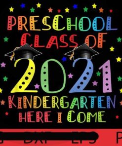 Funny Preschool Class of 2021 Kindergarten Here I Come Back to School T-Shirt Customizable PNG