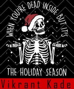 Funny Skull, You Are Dead Inside, It's The Holiday Season, Christmas Skull, Holiday Time, SVG PNG DXF, EPS, PDF