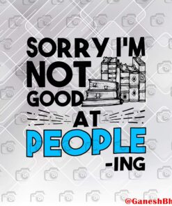 Funny Sorry I'm Not Good At People, Sarcastic Antisocial, Funny Quote, Book Readers, Book Lovers Layered Svg,Svg Eps Png Dxf