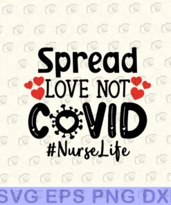 Funny Spread Love Not Covid, Nurse Life, Nurse and Doctor, Covid 19, 2020 Pandamic, Humor Saying, Heart Layered Svg, Svg Eps Png Dxf