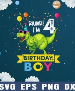 Funny T Rex Dinosaur, Kids 4 Year Old, 4th Birthday Boy , Gift for Kids, Roar I'm 4 Birthday, Cute Dino, Custom Age, Layered SVG, DXF, PNG, EPS
